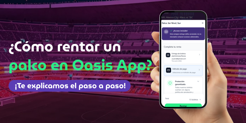 ¿Cómo rentar un palco en Oasis App?